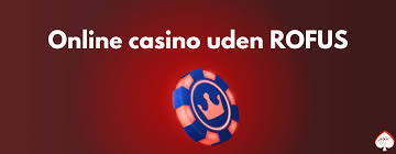Casino Sider Uden Rufus – Find De Bedste Casinoer