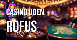 Casino Uden Om Rufus En Guide til Online Casinoer Casino Uden Om Rufus En Guide til Online Casinoer